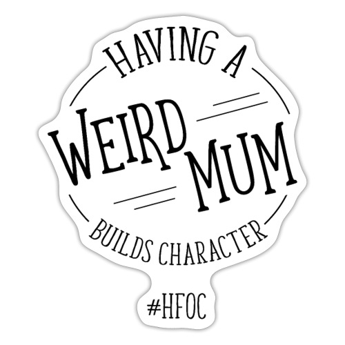 Weird Mum design - Sticker