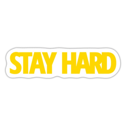 STAY HARD (Yellow Gold version) - Sticker