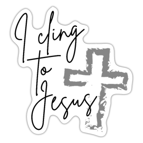 I Cling to Jesus 001 - Sticker
