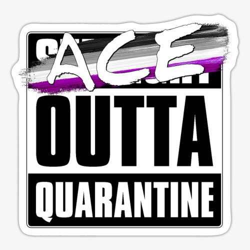 Ace Outta Quarantine - Asexual Pride - Sticker
