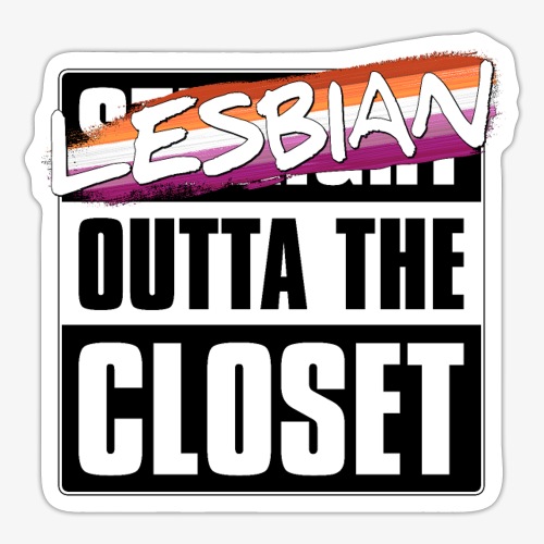 Lesbian Outta the Closet - Lesbian Pride - Sticker