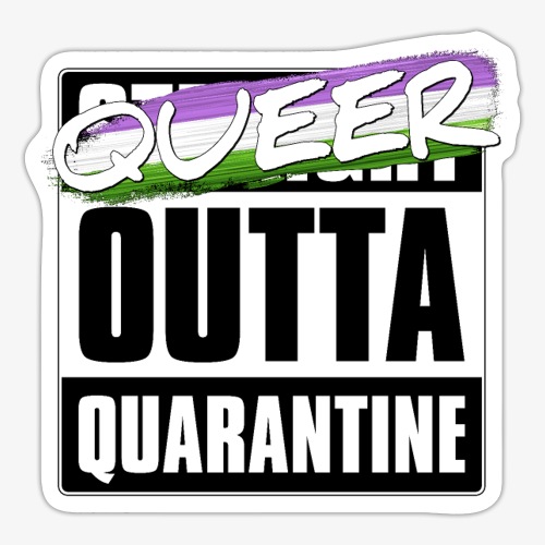 Queer Outta Quarantine - Genderqueer Pride - Sticker
