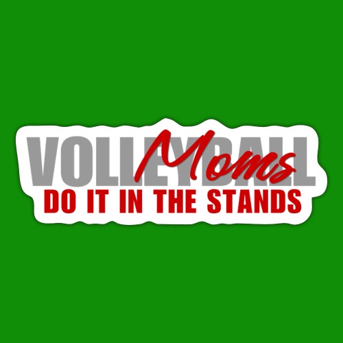 Volleyball Moms - Sticker