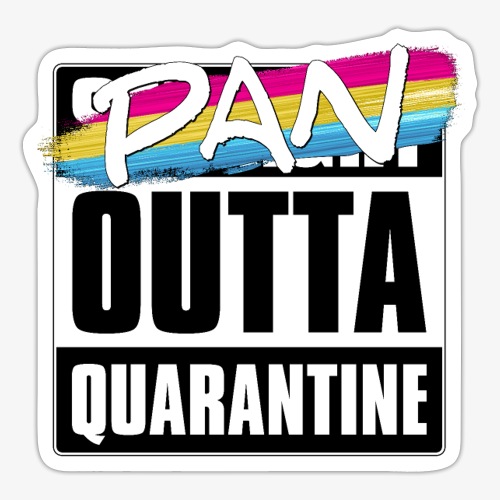 Pan Outta Quarantine - Pansexual Pride - Sticker
