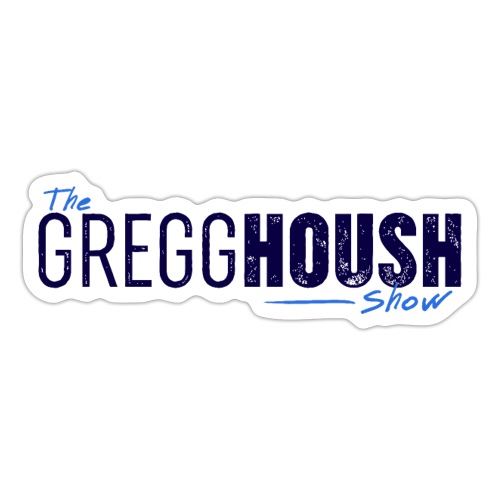 The Gregg Housh Show Merch - Sticker
