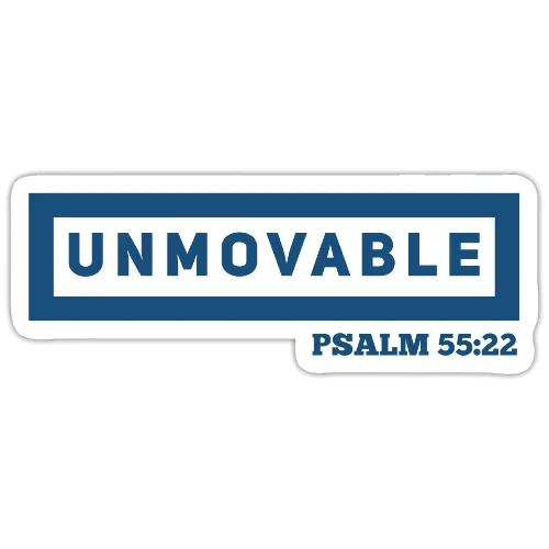 Unmovable: Psalm 55:22 - Sticker
