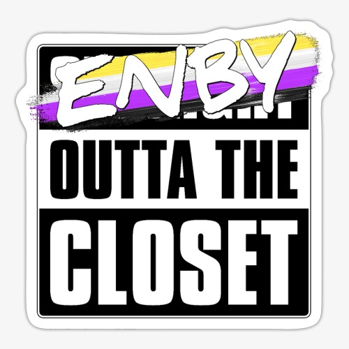 Enby Outta the Closet - Nonbinary Pride - Sticker