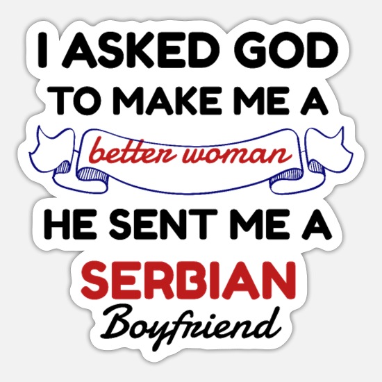 Serbian Boyfriend Funny Gift for Girlfriend' Sticker | Spreadshirt