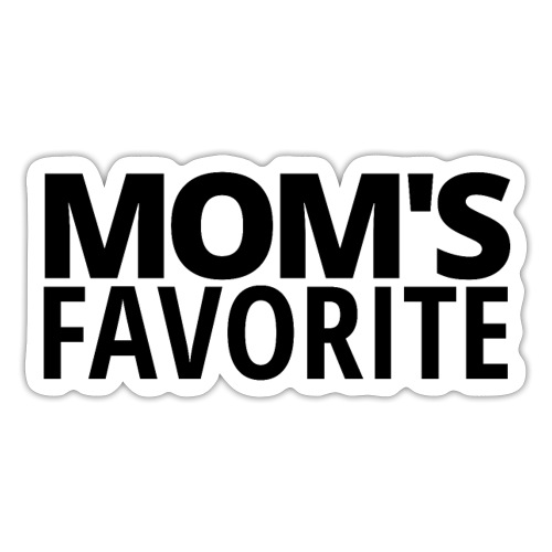 MOM S FAVORITE (in black letters) - Sticker