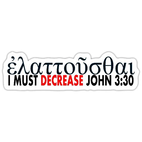 I must Decrease John 3 30 - Sticker