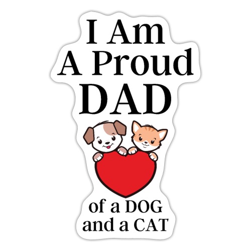 I Am A Proud Dad of a Dog and a Cat - Cartoon Dog - Sticker