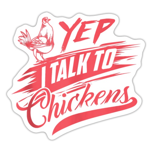 Yep I Talk To Chickens Cute Chicken Buffs Gift - Sticker
