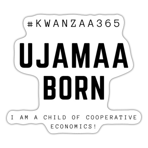 ujamaa born shirt - Sticker