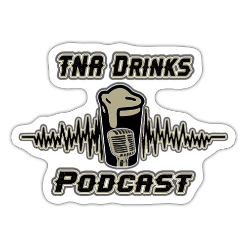 TNA Drinks Podcast Sticker - Sticker
