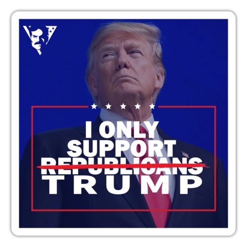 I Only Support Trump - Sticker