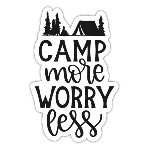 Camp more worry less - Sticker