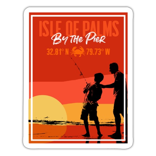 Isle of Palms. Fishing by The Pier - Sticker