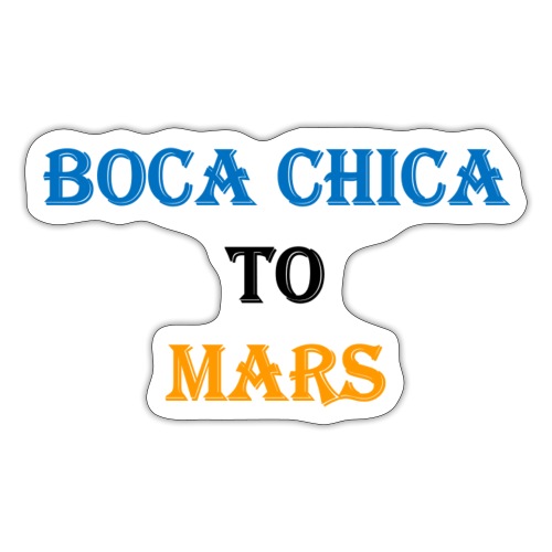 Boca Chica to Mars - Sticker