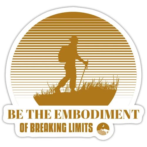 Be The Embodiment Of Breaking Limits - Sticker