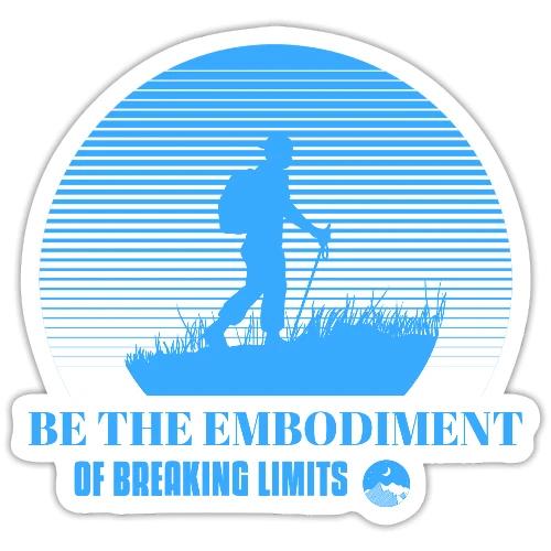 Be The Embodiment Of Breaking Limits - Sticker