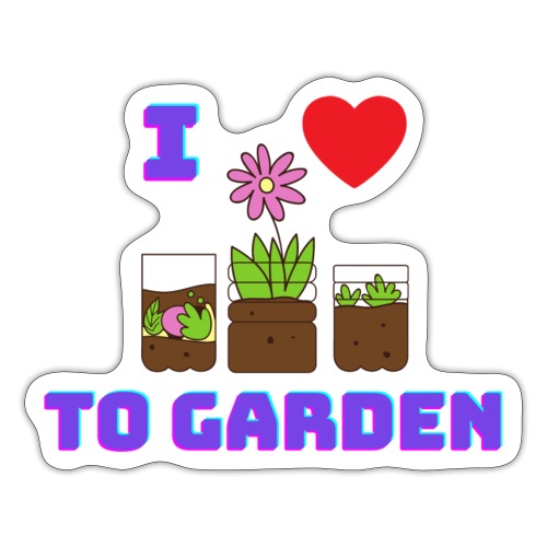 I Love To Garden - Sticker
