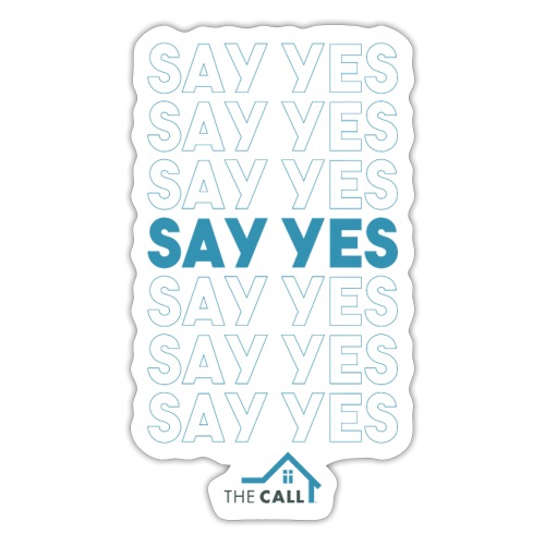 Say Yes to The CALL - Sticker