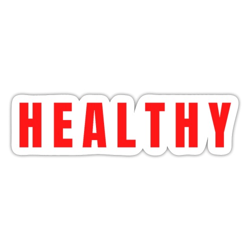 HEALTHY (in red letters) - Sticker
