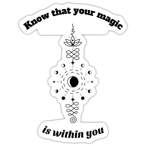 Know that your magic is within you - Sticker