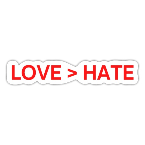 LOVE > HATE (red letters version) - Sticker