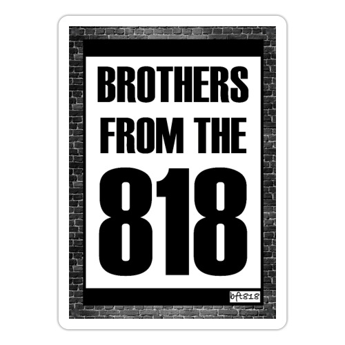 Brothers from the 818 - Official (black) - Sticker