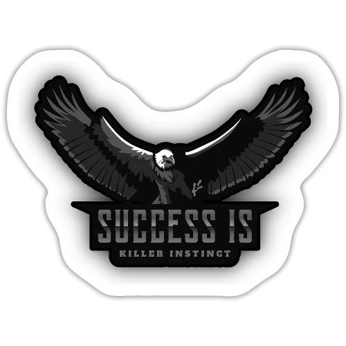 Success Is Killer Instinct - Sticker