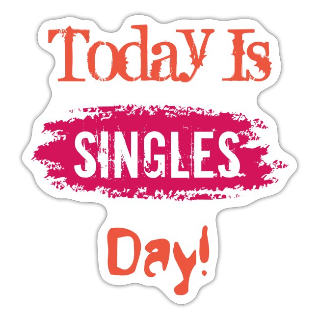 Today Is Singles day | Single Day T-shirt