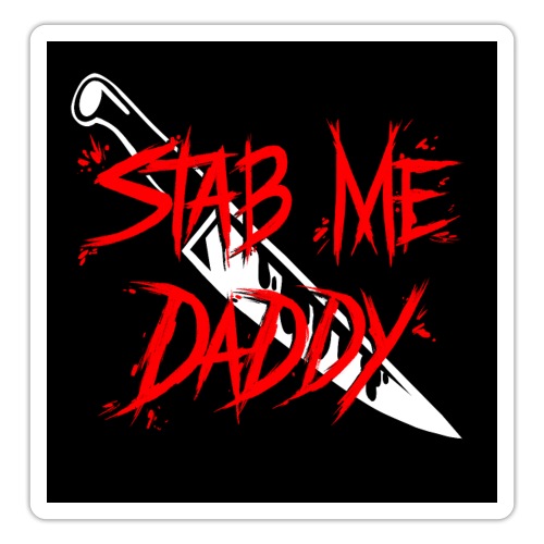 Stab Me Daddy - Sticker
