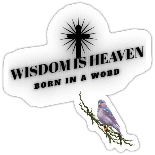 Wisdom Is Heaven - Sticker