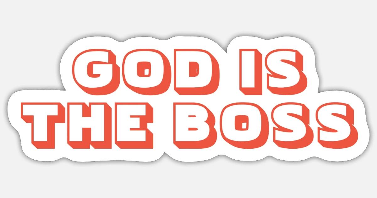 God Is My Boss Quotes Be Proud Of Your Work For God. Happy Boss's Day!