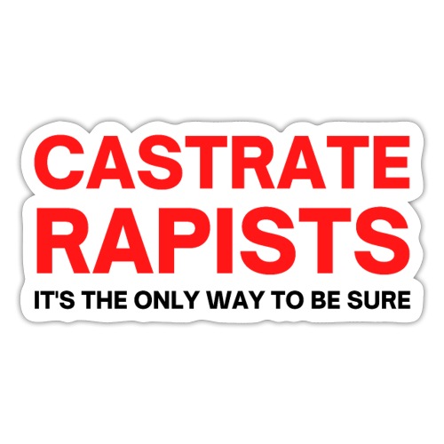 CASTRATE RAPISTS (red & black letters) - Sticker