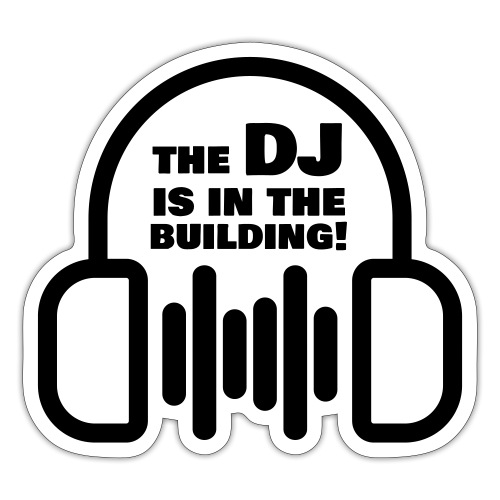 The DJ is in the Building - Sticker