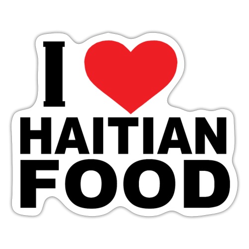 I Love Haitian Food - Sticker