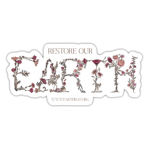 Earth Day Floral: Restore Our Earth - Sticker