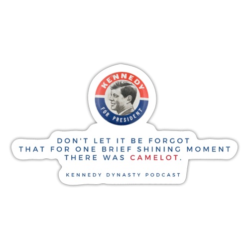Camelot with JFK Button - Sticker