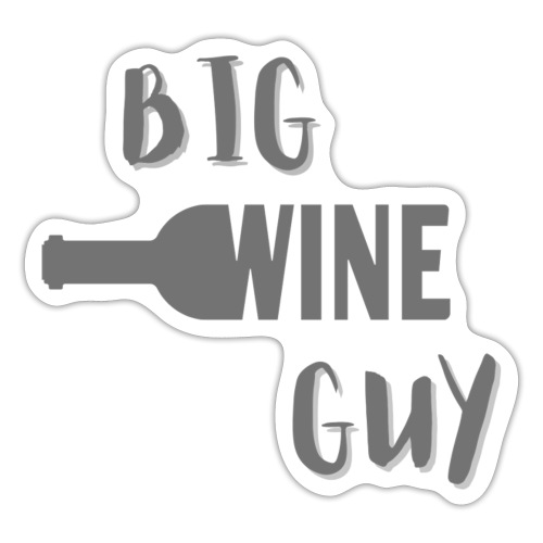 Big Wine Guy - Sticker