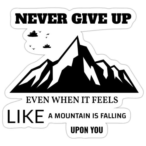 Never Give Up - Sticker