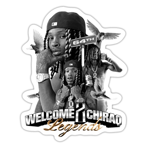 Welcome 2 Chiraq Chicago Legends - Sticker