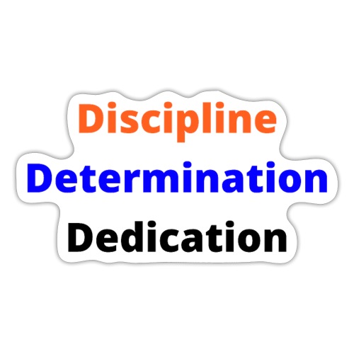 Discipline Determination Dedication - Sticker