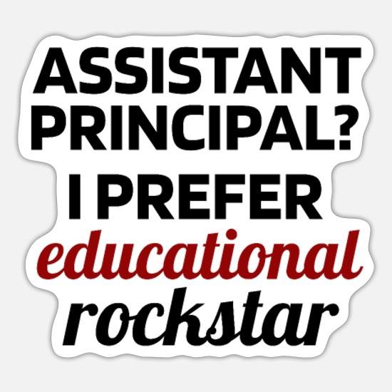 Funny Assistant Principal Gifts School Principal' Sticker | Spreadshirt