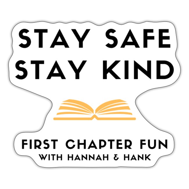 First Chapter Fun - Stay Safe, Stay Kind