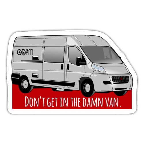 DON'T GET IN THE DAMN VAN - Sticker