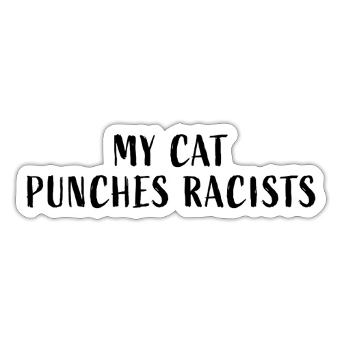 My Cat Punches Racists - Sticker