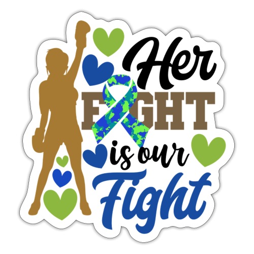 Her Fight is Our Fight - Sticker