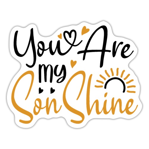 You Are My SonShine | Mom And Son Tshirt - Sticker